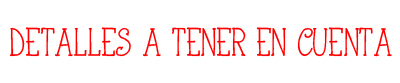 Detalles a tener en cuenta